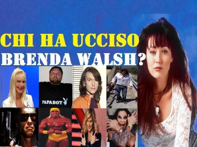 Hanno ucciso Brenda walsh