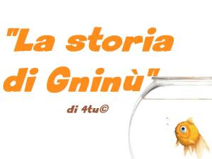 la storia di gninù