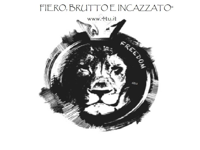 "Fiero, brutto e incazzato"
