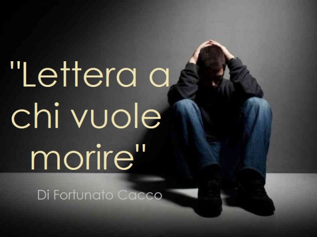 "Lettera a chi vuole morire" di Fortunato Cacco