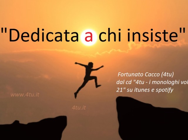 dedicata a chi insiste